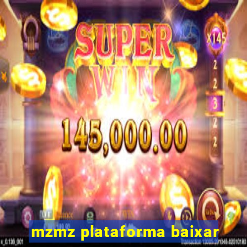 mzmz plataforma baixar